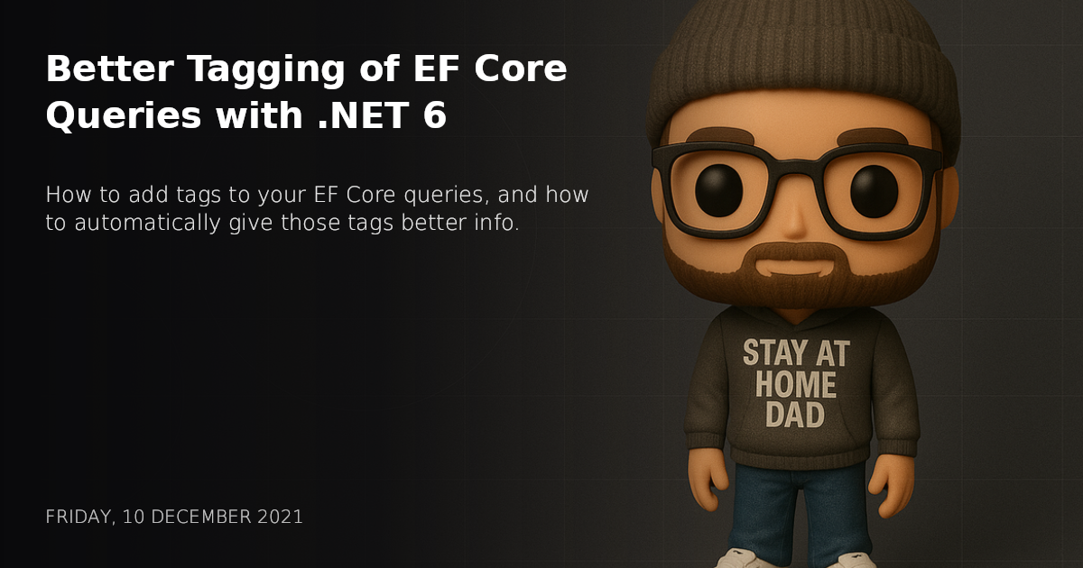 Thirty25 - Better Tagging of EF Core Queries with .NET 6